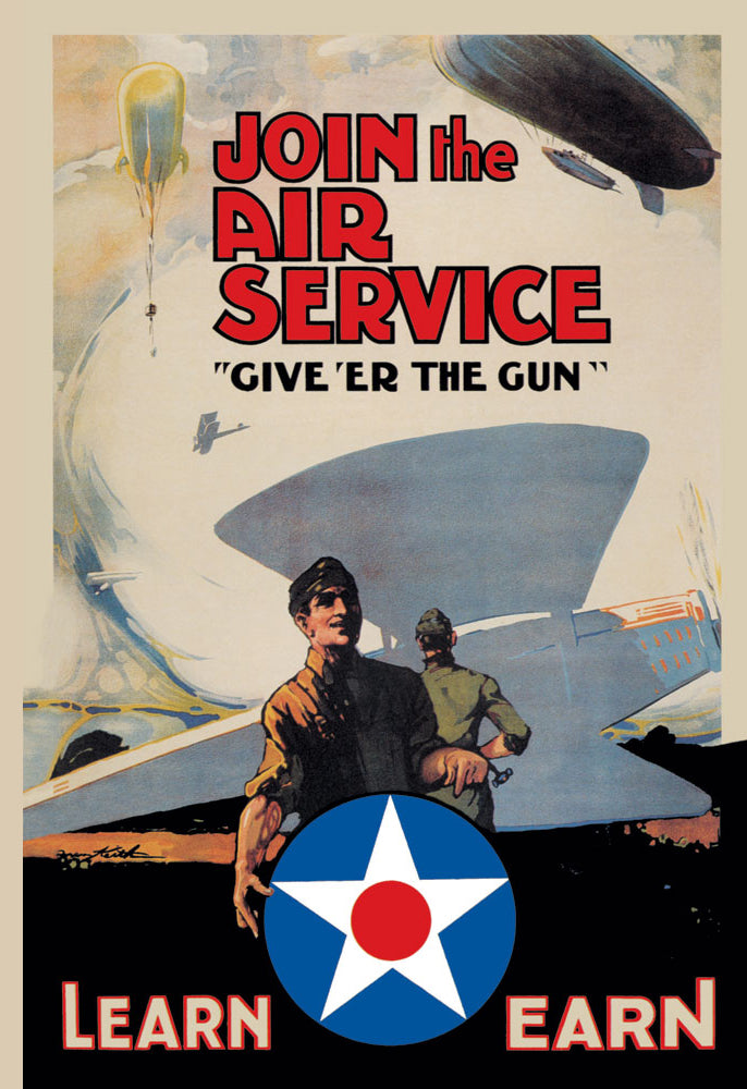 JOIN THE AIR SERVICE: GIVE 'ER THE GUN
