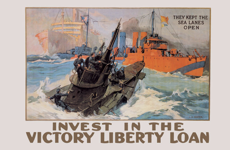 THEY KEPT THE SEA LANES OPEN - INVEST IN THE LIBERTY LOAN