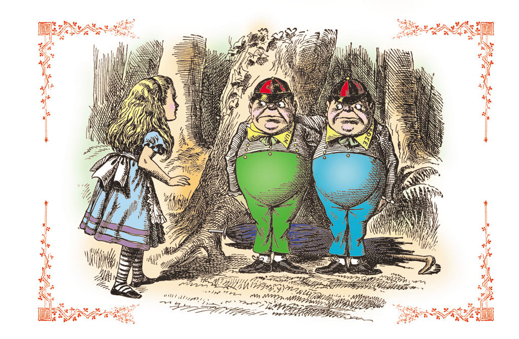 THROUGH THE LOOKING GLASS: TWEEDLEDUM AND TWEEDLEDEE