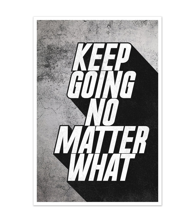 Keep Going No Matter What